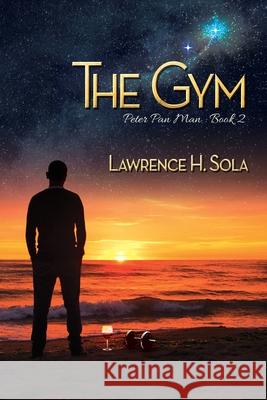 The Gym Lawrence H Sola 9781684335350 Black Rose Writing