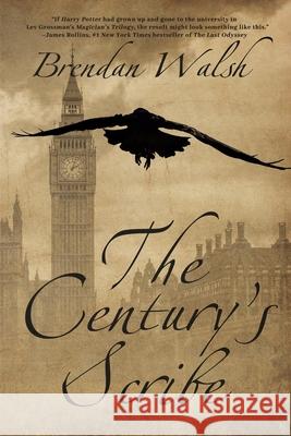 The Century's Scribe Brendan Walsh 9781684335428