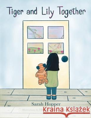 Tiger and Lily Together Sarah Hopper Heather Masse 9781684335572 Black Rose Writing