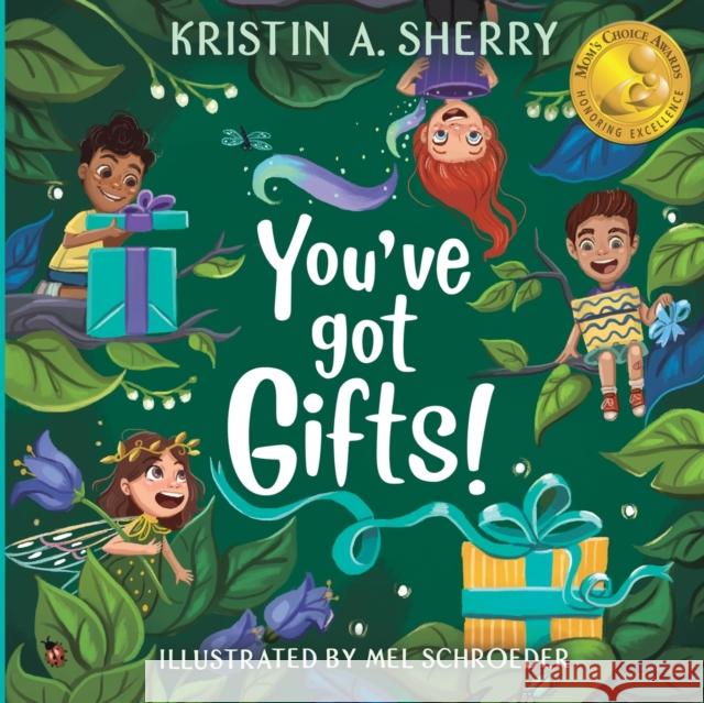 You've Got Gifts! Kristin A Sherry, Mel Schroeder 9781684335848 Black Rose Writing