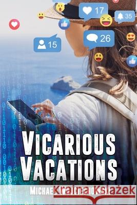 Vicarious Vacations Michael Wojciechowski 9781684335947