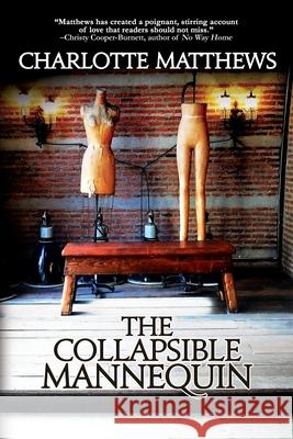 The Collapsible Mannequin Charlotte Matthews 9781684336074 Black Rose Writing