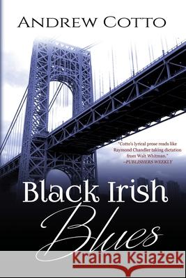Black Irish Blues: A Caesar Stiles Mystery Andrew Cotto 9781684336159 Black Rose Writing