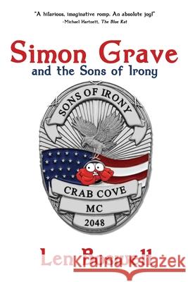 Simon Grave and the Sons of Irony: A Simon Grave Mystery Len Boswell 9781684336210