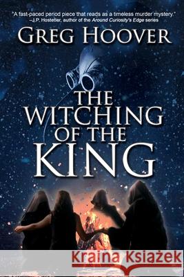 The Witching of the King Greg Hoover 9781684337071