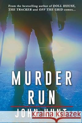 Murder Run John Hunt 9781684337309 Black Rose Writing