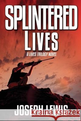 Splintered Lives Joseph Lewis 9781684337835
