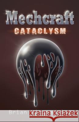 Mechcraft: Cataclysm Brian Fitzpatrick 9781684338009 Black Rose Writing