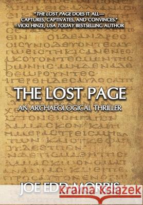 The Lost Page: An Archaeological Thriller Joe Edd Morris 9781684338122 Black Rose Writing