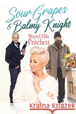 Sour Grapes & Balmy Knight Muriel Ellis Pritchett 9781684338245 Black Rose Writing