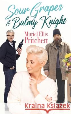 Sour Grapes & Balmy Knight Muriel Ellis Pritchett 9781684338252 Black Rose Writing