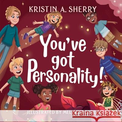 You've Got Personality! Kristin A. Sherry Mel Schroeder 9781684338313 Black Rose Writing