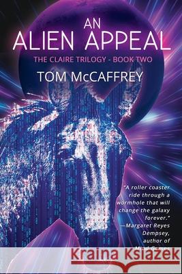 An Alien Appeal Tom McCaffrey 9781684338405 Black Rose Writing