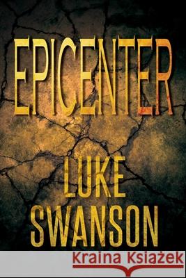 Epicenter: A Jason Flynn Thriller Swanson, Luke 9781684338825 Black Rose Writing