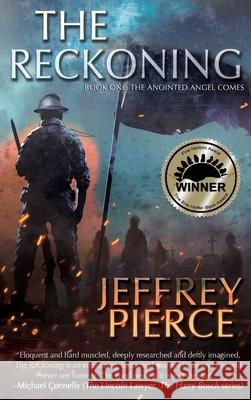 The Reckoning: Book One: The Anointed Angel Comes Jeffrey Pierce 9781684339570