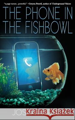 The Phone in the Fishbowl Joseph Hirsch 9781684339686 Black Rose Writing