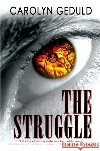 The Struggle: A Cult Thriller Geduld, Carolyn 9781684339723 Black Rose Writing