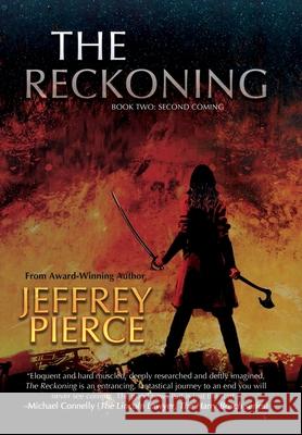 The Reckoning: Book Two: Second Coming Jeffrey Pierce 9781684339761 Black Rose Writing