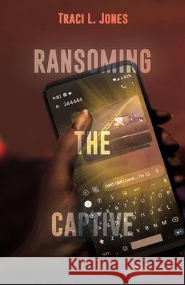 Ransoming The Captive Traci L Jones 9781684339792 Black Rose Writing