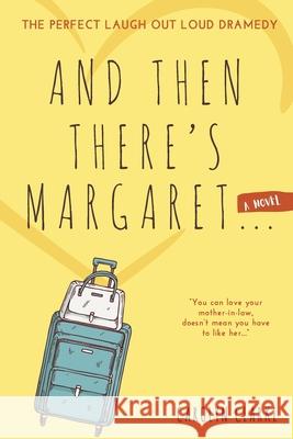 And Then There's Margaret: A Laugh Out Loud Family Dramedy (Novel) Clarke, Carolyn 9781684339938 Black Rose Writing