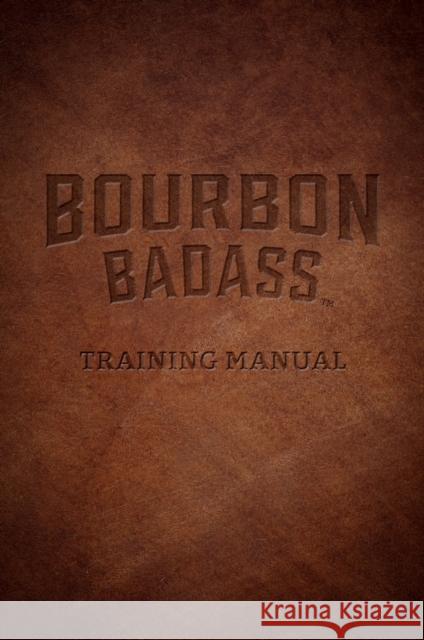 Bourbon Badass Training Manual Fred Ruffenach 9781684350049 Indiana University Press (Ips)