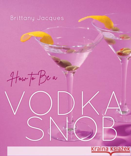 How to Be a Vodka Snob  9781684351282 Red Lightning Books