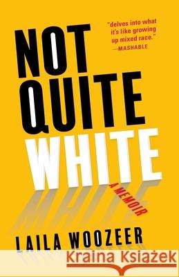 Not Quite White: A Memoir Laila Woozeer 9781684352272