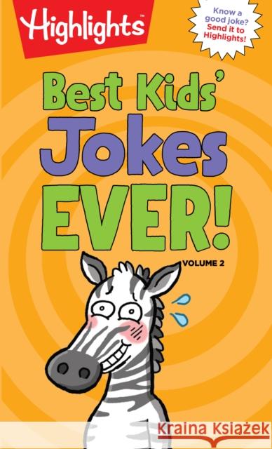 Best Kids' Jokes Ever! Volume 2: Funniest Jokes for Kids Ages 6-9, Guaranteed Giggles All Year with a Daily Dose of the Best Jokes for Kids  9781684372430 Astra Publishing House