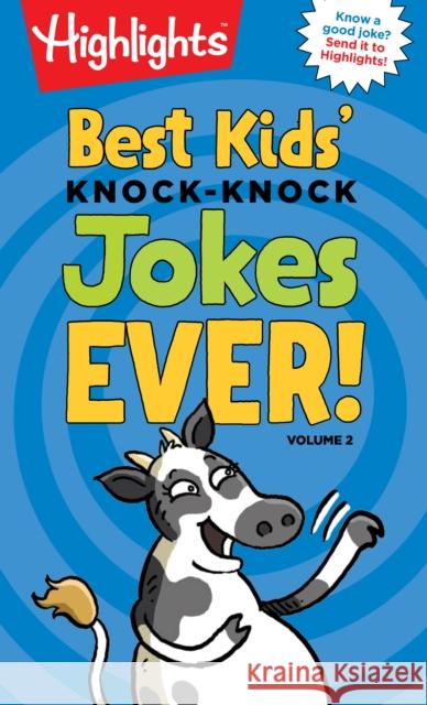 Best Kids' Knock-Knock Jokes Ever!, Volume 2 Highlights 9781684372461 Highlights Press