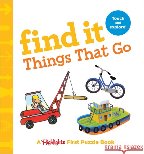 Find It Things That Go: Baby's First Puzzle Book Highlights 9781684372546 Highlights Press