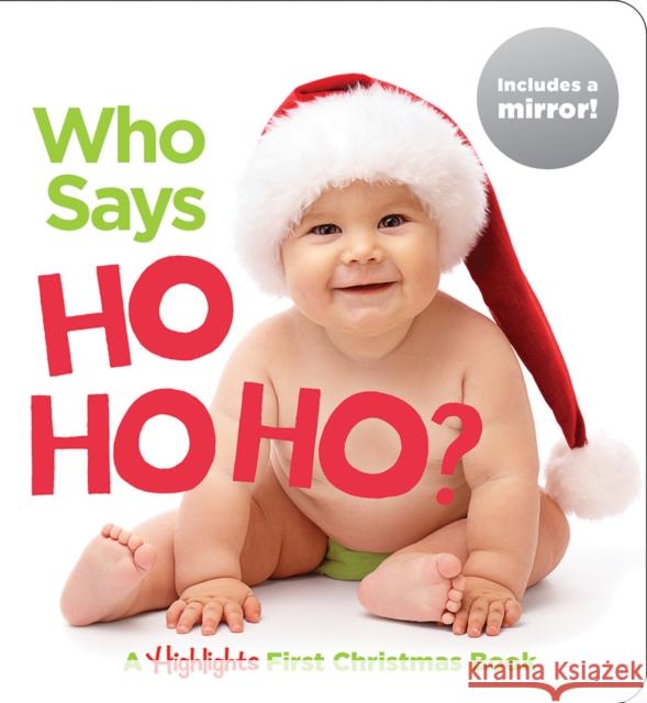 Who Says Ho Ho Ho?: A Highlights First Christmas Book Highlights 9781684376469 Highlights Press