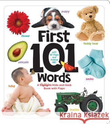First 101 Words: A Highlights Hide-And-Seek Book with Flaps Highlights 9781684376605 Highlights Learning