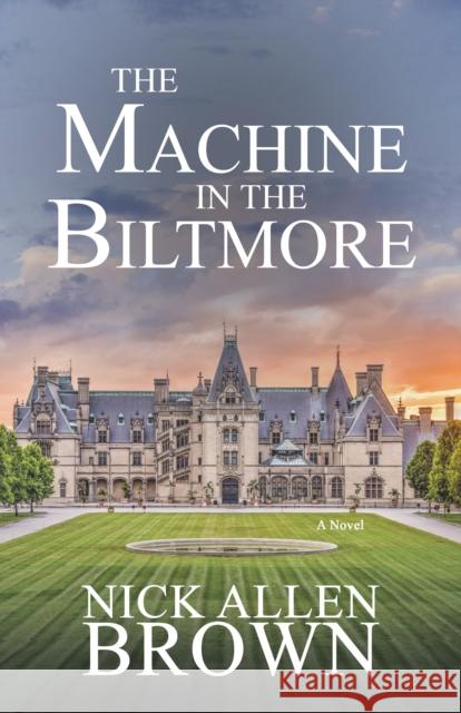 The Machine in the Biltmore Nick Allen Brown 9781684420599