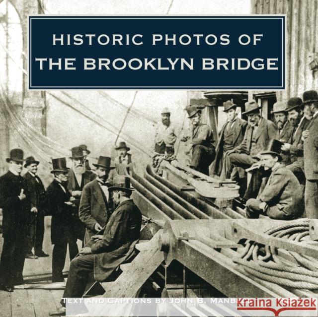 Historic Photos of the Brooklyn Bridge  9781684420827 Turner