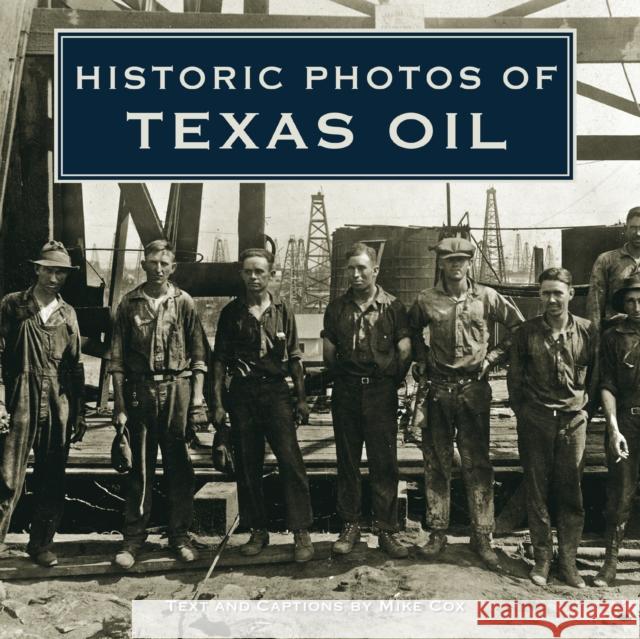 Historic Photos of Texas Oil  9781684420865 Turner