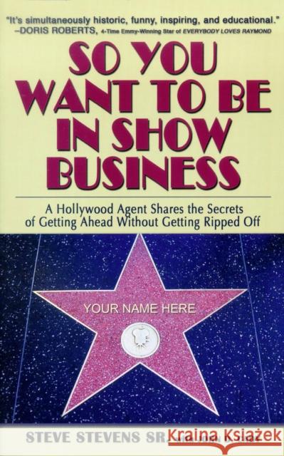 So You Want to Be in Show Business Steve Stevens John Cady 9781684422814