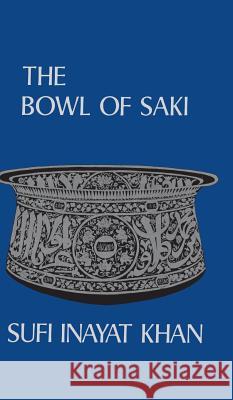 The Bowl of Saki Inayat Khan 9781684422838