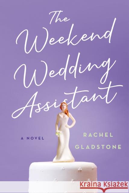 The Weekend Wedding Assistant Rachel Gladstone 9781684423781 Turner