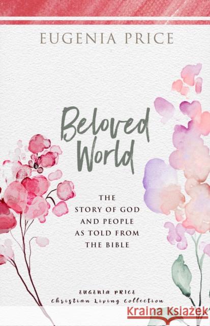 Beloved World: The Story of God and People as Told from the Bible  9781684425778 Turner