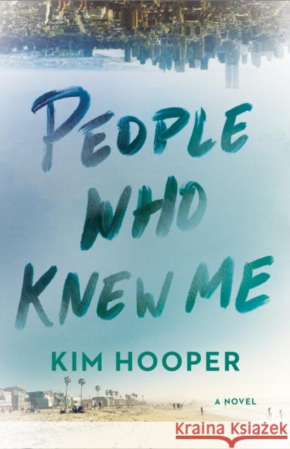 People Who Knew Me Kim Hooper 9781684426799 Keylight Books