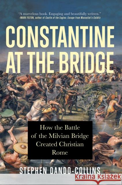 Constantine at the Bridge Stephen Dando-Collins 9781684426836 Turner