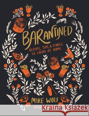 Barantined: Recipes, Tips, and Stories to Enjoy at Home Wolf, Mike 9781684426928 Turner