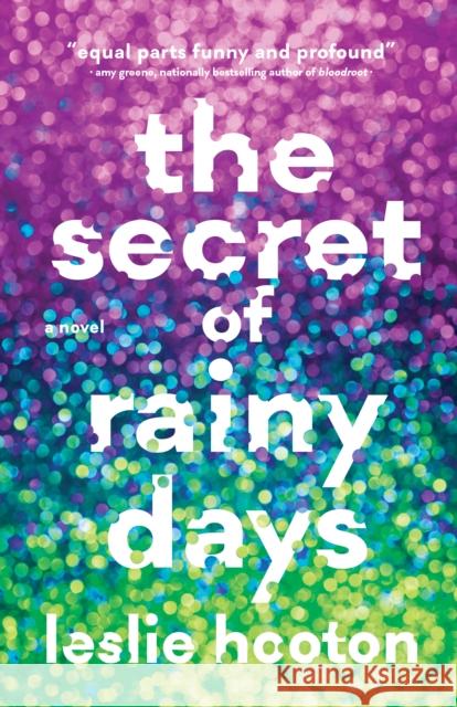 The Secret of Rainy Days Leslie Hooton 9781684427048