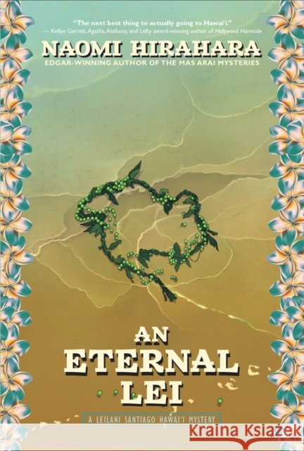 An Eternal Lei: A Leilani Santiago Hawai'i Mystery Naomi Hirahara 9781684427963
