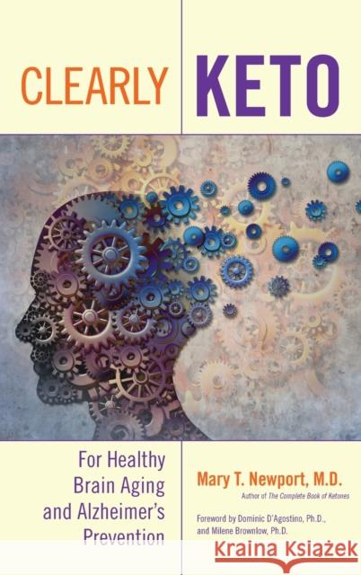 Clearly Keto: For Healthy Brain Aging and Alzheimer's Prevention Mary T. Newport 9781684428359 Turner