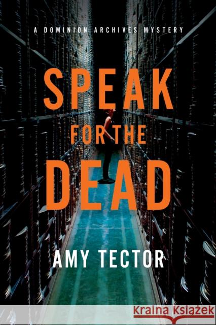 Speak for the Dead: A Dominion Archives Mystery Amy Tector 9781684428861 Turner Publishing Company