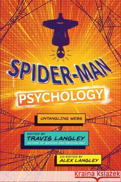 Spider-Man Psychology: Untangling Webs Travis Langley 9781684429332