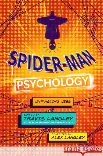 Spider-Man Psychology: Untangling Webs Travis Langley 9781684429349
