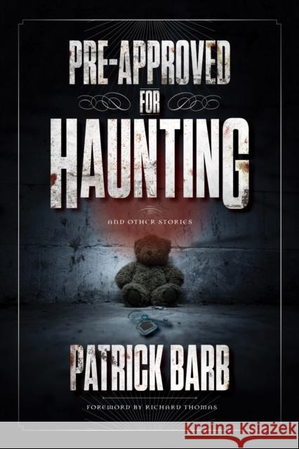 Pre-Approved for Haunting: Stories Patrick Barb 9781684429486