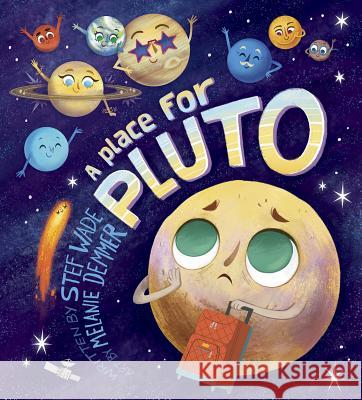 A Place for Pluto Stef Wade Melanie Demmer 9781684460045